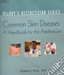 Common Skin Diseases libro in lingua di Hill Pamela