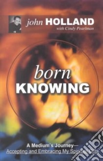 Born Knowing libro in lingua di Holland John, Pearlman Cindy