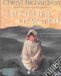 Turning Inward libro in lingua di Richardson Cheryl