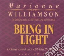 Being in Light (CD Audiobook) libro in lingua di Williamson Marianne