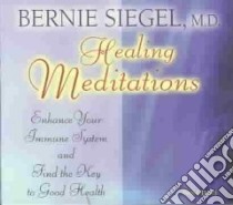 Healing Meditations (CD Audiobook) libro in lingua di Siegel Bernie S.
