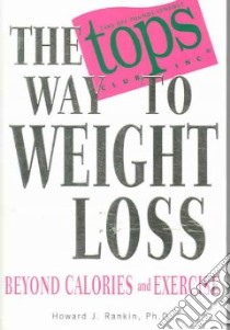 The Tops Way to Weight Loss libro in lingua di Rankin Howard J. Ph.D.