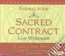 Finding Your Sacred Contract (CD Audiobook) libro in lingua di Myss Caroline