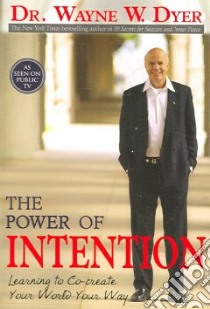 The Power of Intention libro in lingua di Dyer Wayne W.