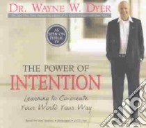 The Power of Intention (CD Audiobook) libro in lingua di Dyer Wayne W.