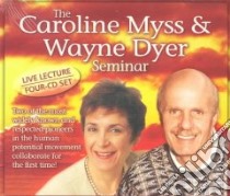 The Caroline Myss & Wayne Dyer Seminar (CD Audiobook) libro in lingua di Myss Caroline, Dyer Wayne W.
