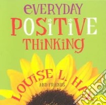 Everyday Positive Thinking libro in lingua di Hay Louise L. (EDT)
