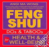 Feng Shui Dos & Taboos For Health And Well-Being libro in lingua di Wong Angi Ma