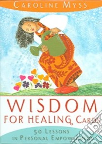 Wisdom For Healing Cards libro in lingua di Myss Caroline