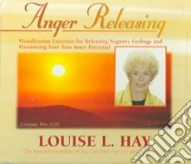 Anger Releasing (CD Audiobook) libro in lingua di Hay Louise L.