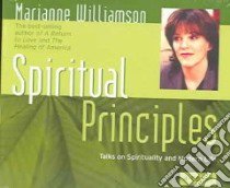 Spiritual Principles (CD Audiobook) libro in lingua di Williamson Marianne