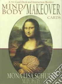 Mind Body Makeover Cards libro in lingua di Schulz Mona Lisa M.D. Ph.D.