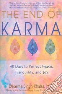 The End of Karma libro in lingua di Khalsa Dharma Singh