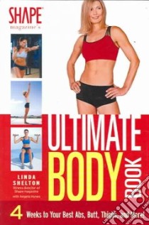 Shape Magazine's Ultimate Body Book libro in lingua di Shelton Linda, Hynes Angela