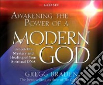 Awakening the Power of Modern God libro in lingua di Braden Gregg
