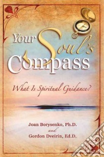 Your Souls Compass libro in lingua di Borysenko Joan, Dveirin Gordon