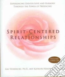 Spirit-centered Relationships libro in lingua di Hendricks Gay, Hendricks Kathlyn