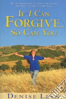 If I Can Forgive, So Can You libro in lingua di Linn Denise
