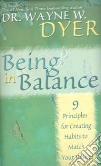 Being in Balance libro in lingua di Dyer Wayne W.