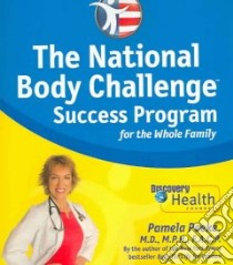 The National Body Challenge Success Program for the Whole Family libro in lingua di Peeke Pamela
