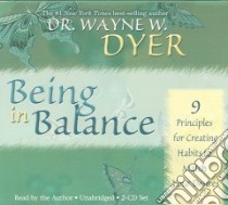 Being in Balance (CD Audiobook) libro in lingua di Dyer Wayne W.