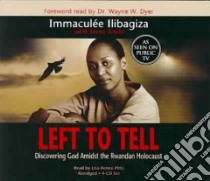 Left to Tell (CD Audiobook) libro in lingua di Ilibagiza Immaculee, Erwin Steve, Pitts Lisa Renee (NRT)