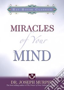 Miracles of Your Mind libro in lingua di Murphy Joseph