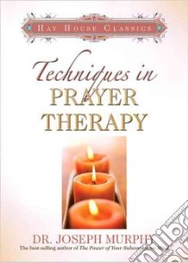 Techniques in Prayer Therapy libro in lingua di Murphy Joseph