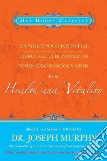 Maximise Your Potential Through the Power of Your Subconscio libro in lingua di Joseph Murphy