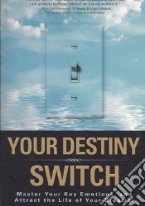 Your Destiny Switch libro in lingua di McColl Peggy, Walsch Neale Donald (FRW)