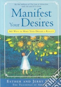 Manifest Your Desires libro in lingua di Hicks Esther, Hicks Jerry