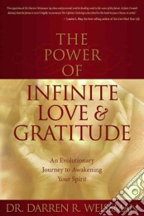 The Power of Infinite Love & Gratitude libro in lingua di Weissman Darren R.
