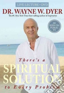 There's a Spiritual Solution to Every Problem libro in lingua di Dyer Wayne W.