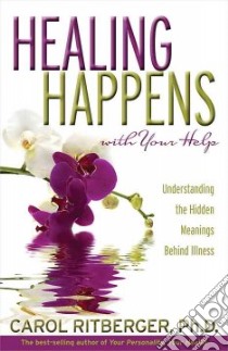 Healing Happens With Your Help libro in lingua di Ritberger Carol