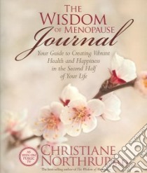 The Wisdom of Menopause Journal libro in lingua di Northrup Christiane