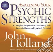 Awakening Your Psychic Strengths (CD Audiobook) libro in lingua di Holland John