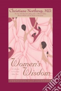 Women's Wisdom Perpetual Flip Calendar libro in lingua di Northrup Christiane