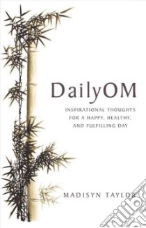 Daily Om libro in lingua di Taylor Madisyn