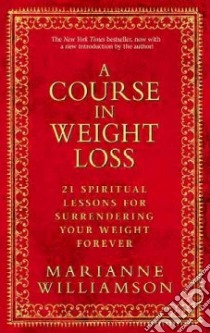 A Course in Weight Loss libro in lingua di Williamson Marianne