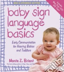 Baby Sign Language Basics libro in lingua di Briant Monta Z.