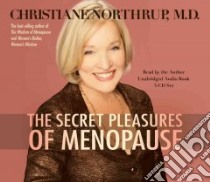 The Secret Pleasures of Menopause (CD Audiobook) libro in lingua di Northrup Christiane
