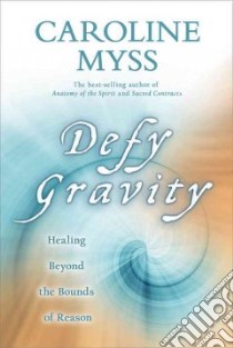 Defy Gravity libro in lingua di Myss Caroline
