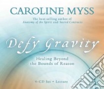 Defy Gravity (CD Audiobook) libro in lingua di Myss Caroline