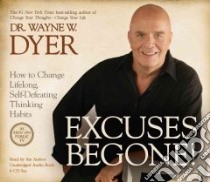 Excuses Begone! (CD Audiobook) libro in lingua di Dyer Wayne W.