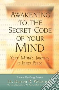 Awakening to the Secret Code of Your Mind libro in lingua di Weissman Darren R.