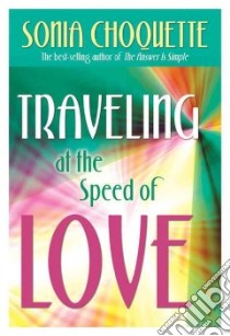 Traveling at the Speed of Love libro in lingua di Choquette Sonia