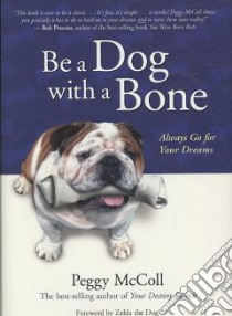 Be a Dog With a Bone libro in lingua di McColl Peggy