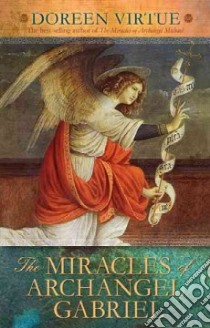 The Miracles of Archangel Gabriel libro in lingua di Virtue Doreen