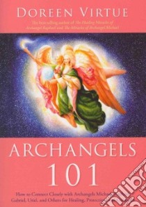 Archangels 101 libro in lingua di Virtue Doreen