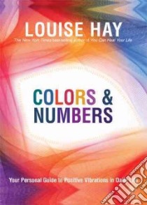 Colors & Numbers libro in lingua di Hay Louise L.